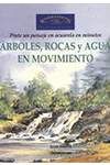 ARBOLES ROCAS Y AGUA EN MOVIMIENTO 